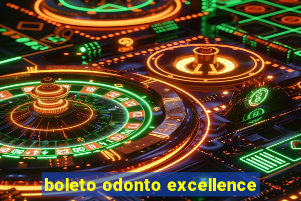 boleto odonto excellence